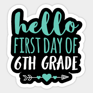 Hello First Day Of 6th Grade T Shirt Teacher Student Arrow Sticker